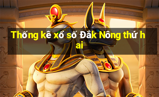 Thống kê xổ số Đắk Nông thứ hai