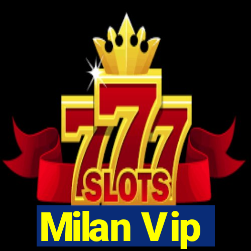 Milan Vip