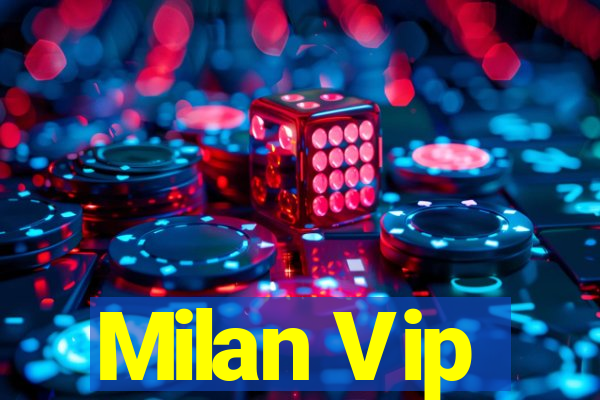 Milan Vip