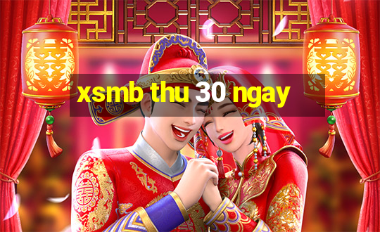 xsmb thu 30 ngay