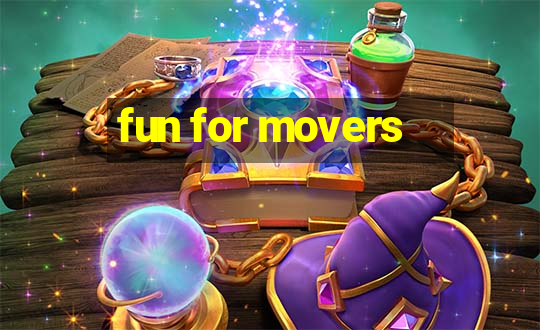 fun for movers