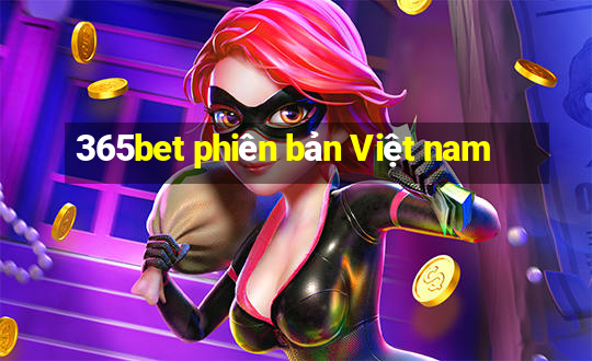 365bet phiên bản Việt nam