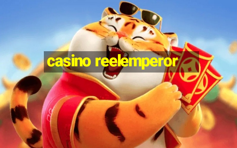 casino reelemperor