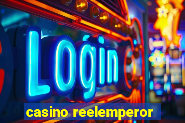 casino reelemperor