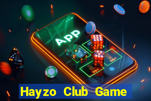 Hayzo Club Game Bài Nổ Hũ Uy Tín