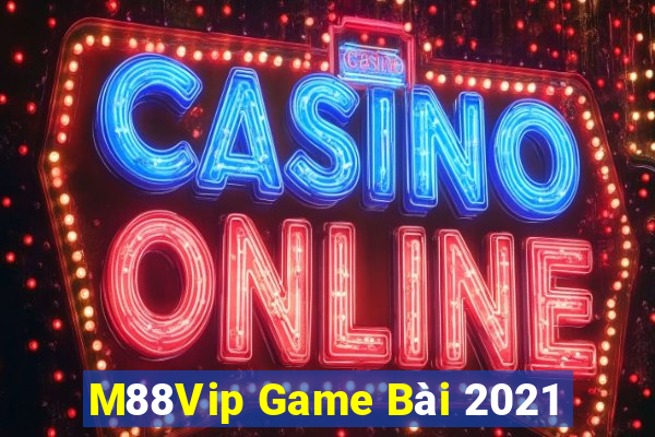 M88Vip Game Bài 2021