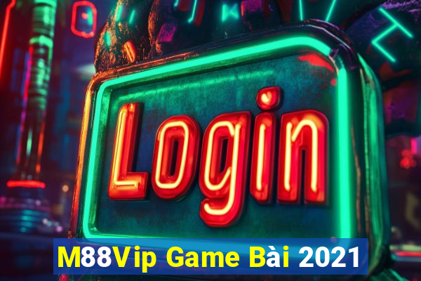 M88Vip Game Bài 2021