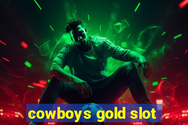 cowboys gold slot