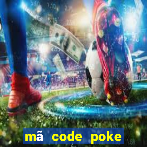 mã code poke đại chiến