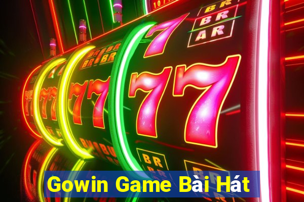 Gowin Game Bài Hát