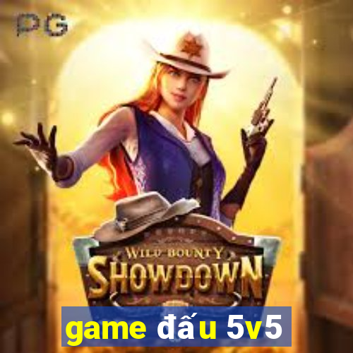 game đấu 5v5