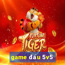 game đấu 5v5