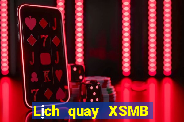 Lịch quay XSMB thứ bảy