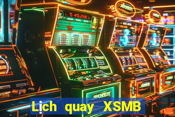 Lịch quay XSMB thứ bảy