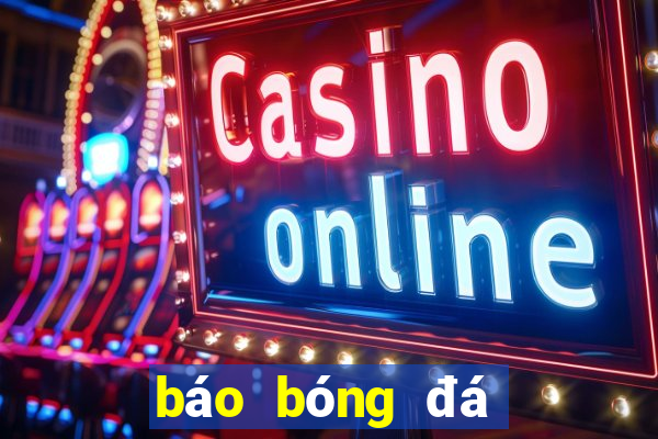 báo bóng đá báo mới