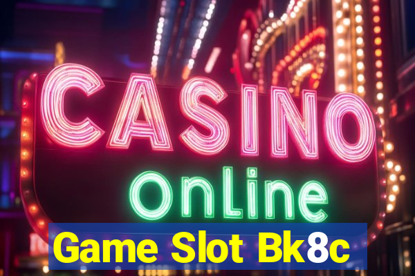 Game Slot Bk8c