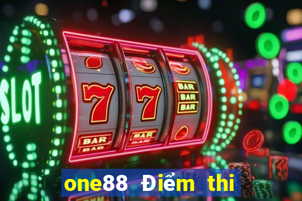 one88 Điểm thi lol không cho