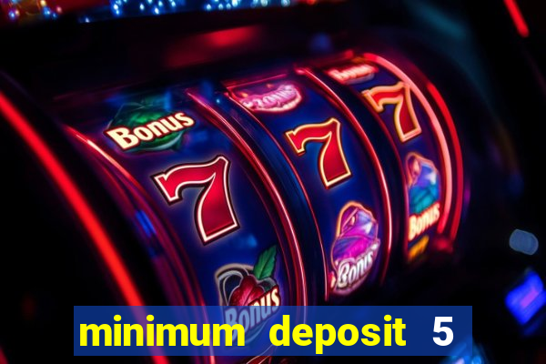 minimum deposit 5 euro casino