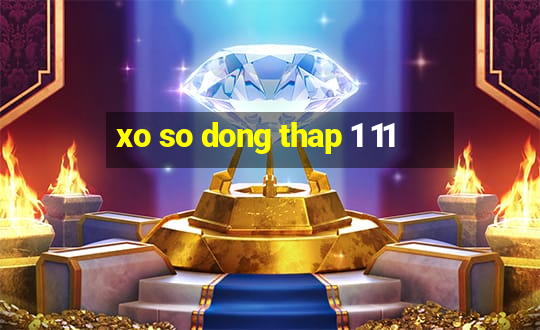 xo so dong thap 1 11