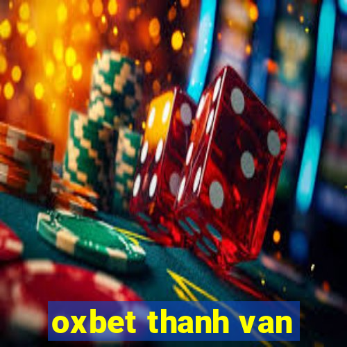 oxbet thanh van