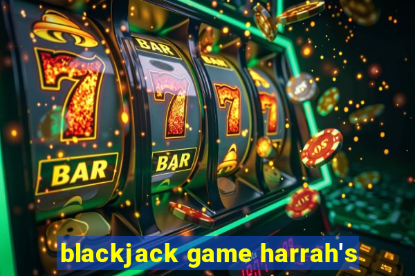 blackjack game harrah's