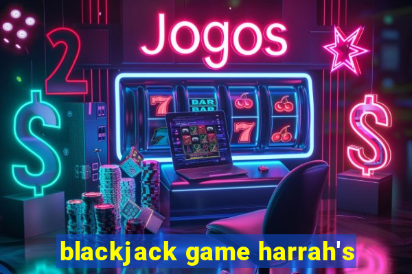 blackjack game harrah's