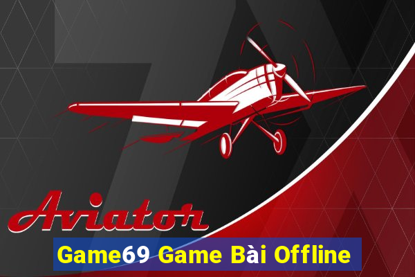 Game69 Game Bài Offline