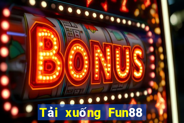 Tải xuống Fun88 cá cược bóng đá