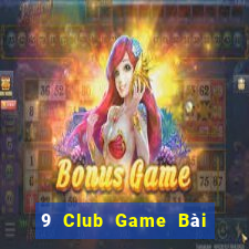 9 Club Game Bài Quốc Tế