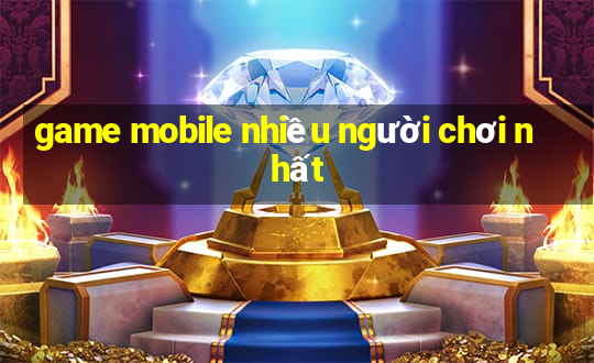 game mobile nhiều người chơi nhất