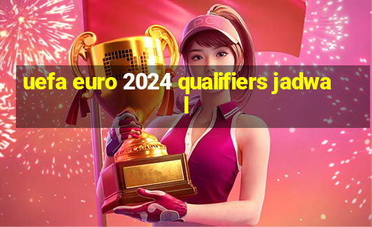 uefa euro 2024 qualifiers jadwal