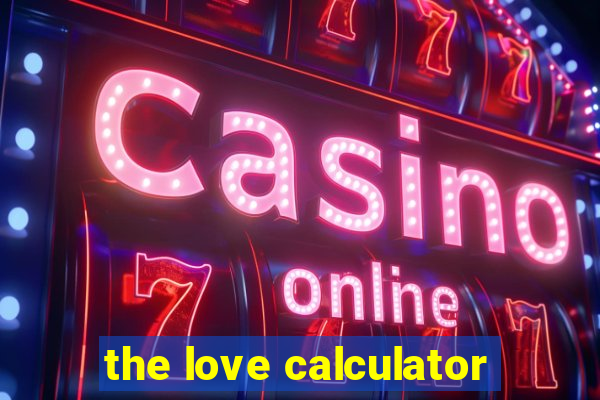 the love calculator