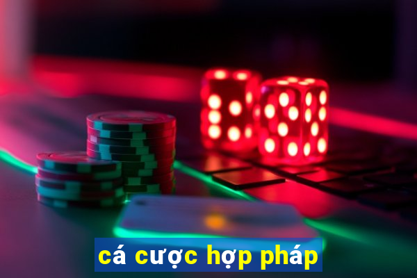 cá cược hợp pháp