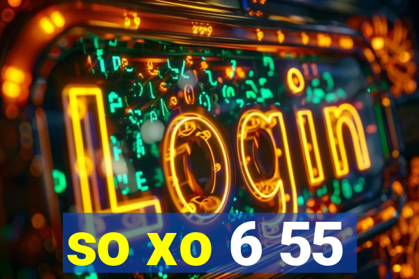 so xo 6 55