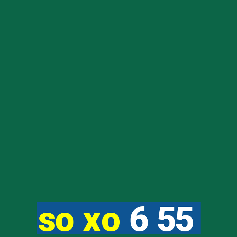 so xo 6 55