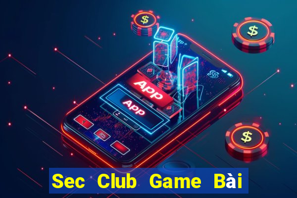 Sec Club Game Bài 3 Cây Đổi Thưởng