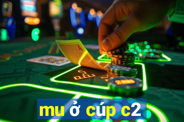 mu ở cúp c2