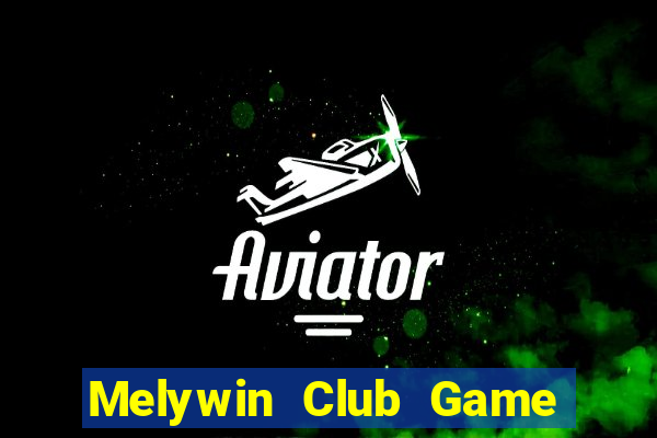 Melywin Club Game Bài Online Hay