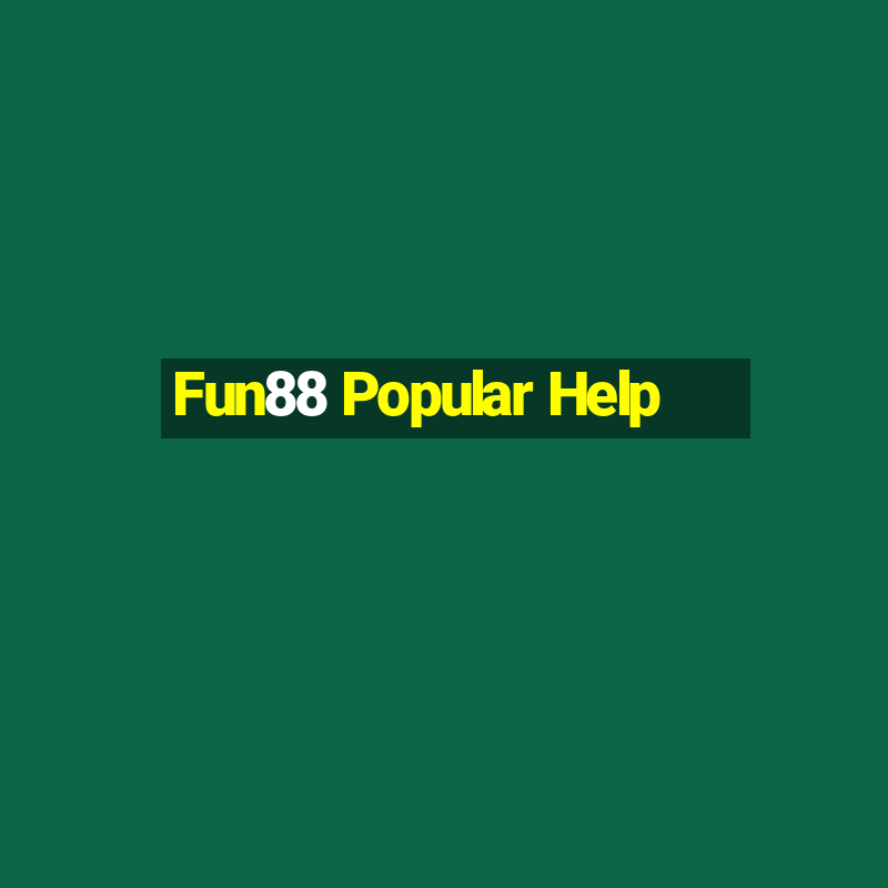 Fun88 Popular Help