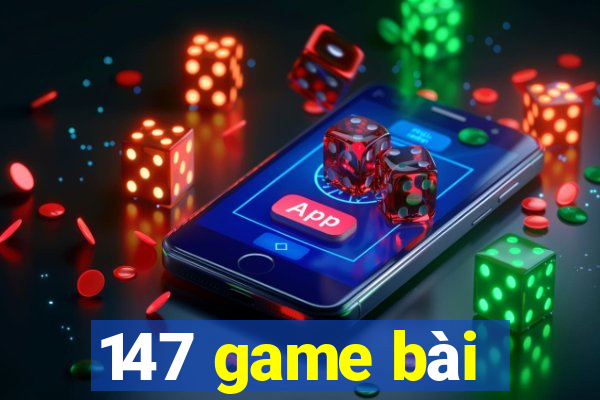 147 game bài