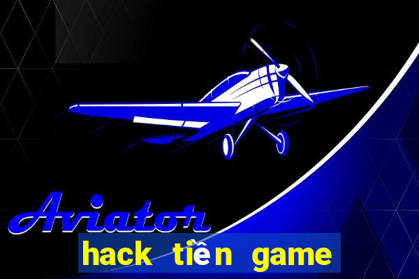 hack tiền game bài đổi thưởng