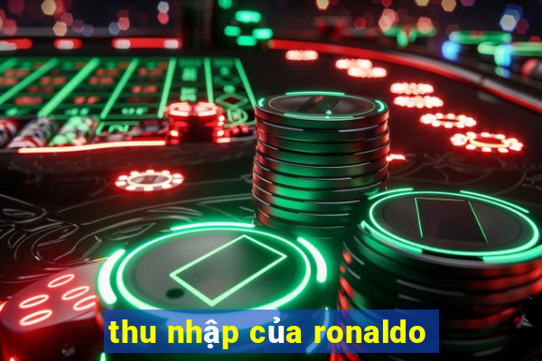 thu nhập của ronaldo