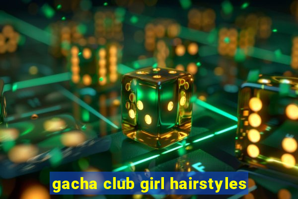 gacha club girl hairstyles