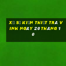 xổ số kiến thiết trà vinh ngày 20 tháng 10