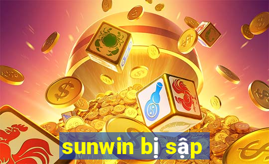 sunwin bị sập