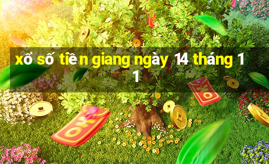 xổ số tiền giang ngày 14 tháng 11