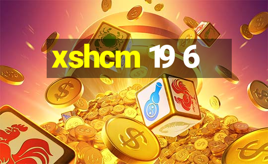 xshcm 19 6