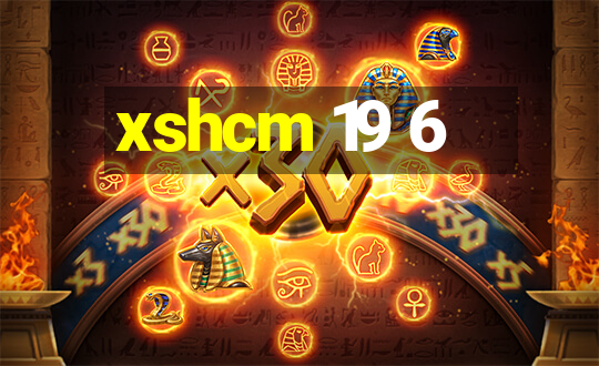 xshcm 19 6