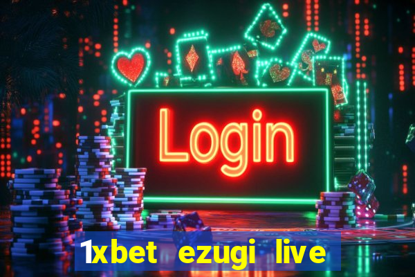 1xbet ezugi live online casino