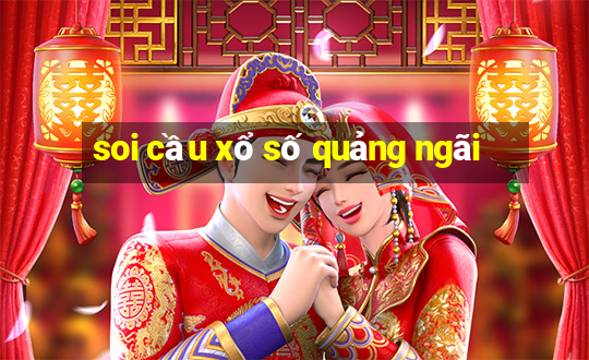 soi cầu xổ số quảng ngãi